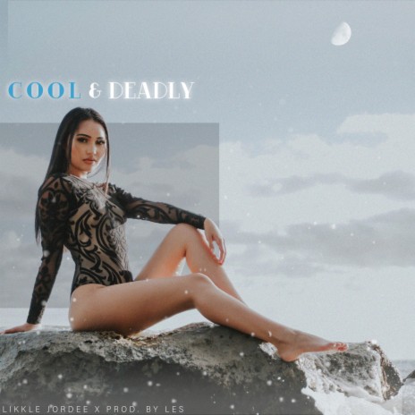 Cool & Deadly | Boomplay Music