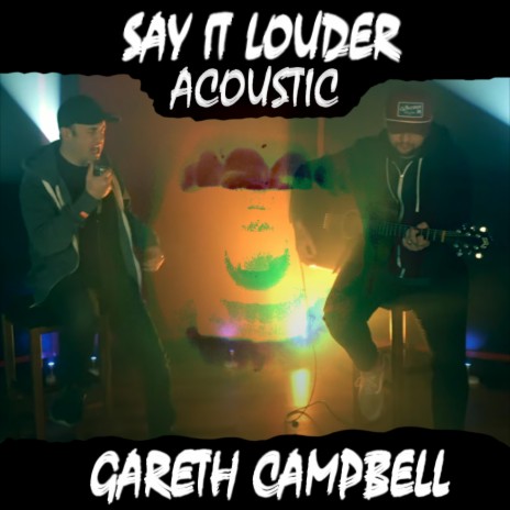 Say It Louder (Acoustic) | Boomplay Music