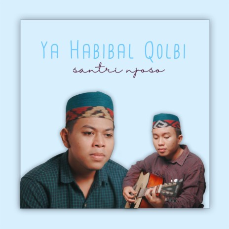 Ya Habibal Qolbi | Boomplay Music