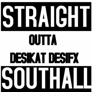 Straight Outta Southall