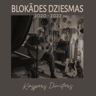 BLOKĀDES DZIESMAS 2020-2022