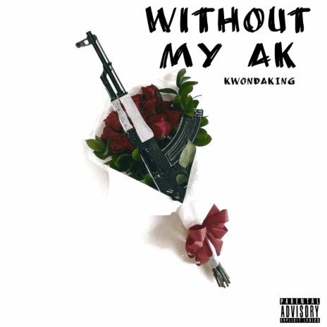 Without My AK | Boomplay Music