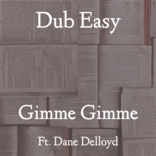 Gimme Gimme (feat. Dane DeLloyd)