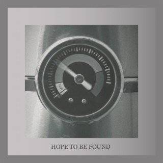 HOPE TO BE FOUND