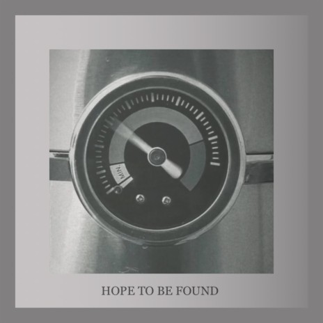 HOPE TO BE FOUND | Boomplay Music