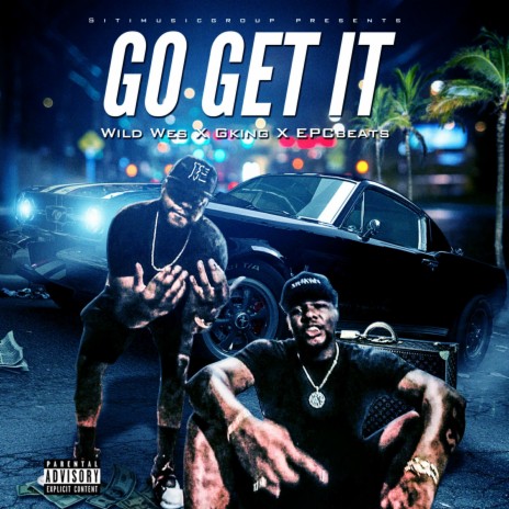 Go Get It (feat. G.KIng Gargantuan) | Boomplay Music