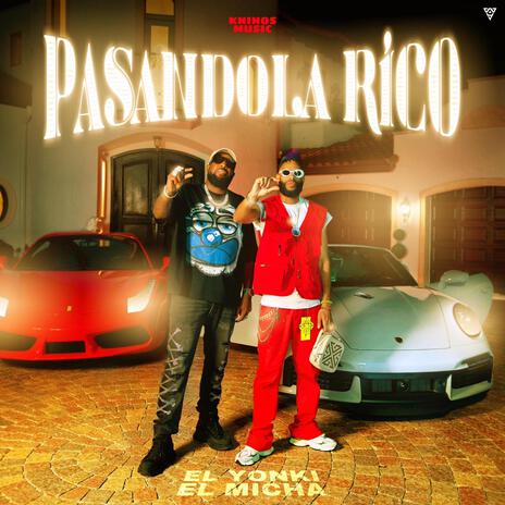 Pasándola Rico ft. El Micha | Boomplay Music