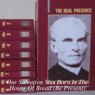 Our Salvation Was Born In The House Of Bread (Be Present)