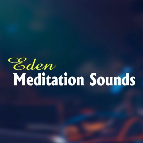 Eden Meditation Sounds | Boomplay Music
