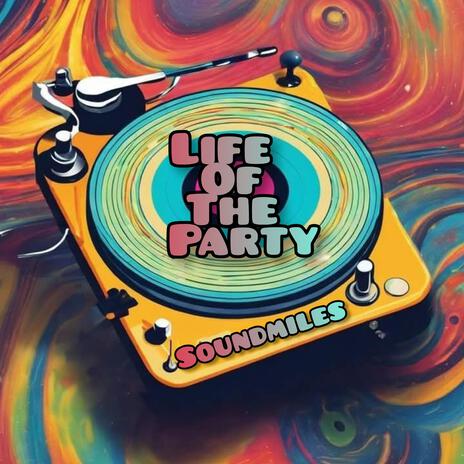 Life of The Party | Boomplay Music