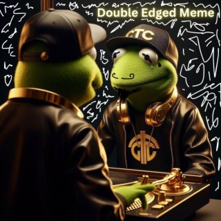 Double Edged Meme lyrics | Boomplay Music