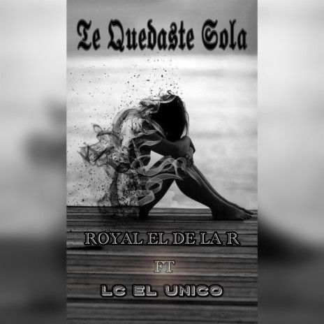 Te Quedaste Sola (feat. Lc El Unico) | Boomplay Music