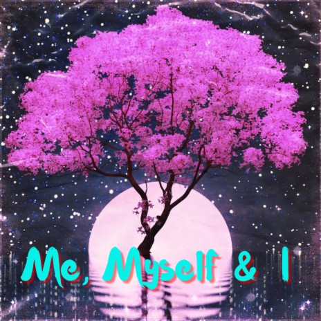 Me, Myself & I | Boomplay Music