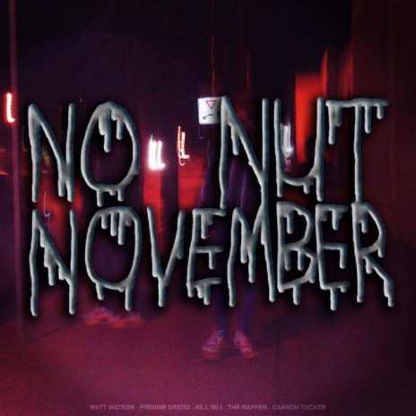 No Nut November ft. Freddie Dredd, Kill Bill & Carson Tucker | Boomplay Music