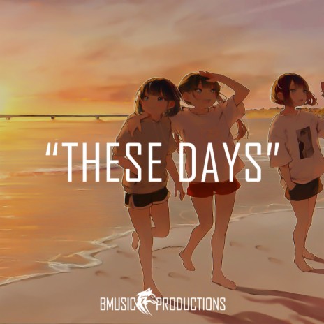 These Days | Boomplay Music