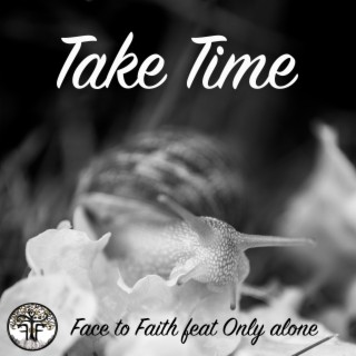 Take Time ft. Only alone lyrics | Boomplay Music