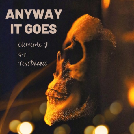 Anyway It Goes ft. TevoBadass | Boomplay Music