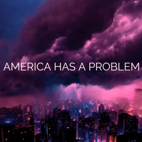 AMERICA HAS A PROBLEM | Boomplay Music