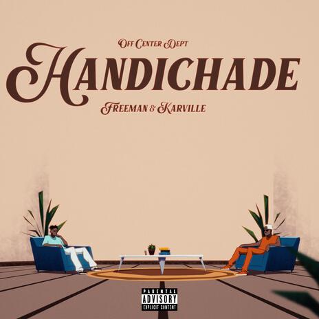 Handichade ft. Freeman HKD & Karville | Boomplay Music