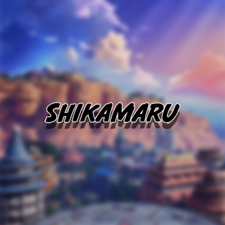 Shikamaru | Boomplay Music