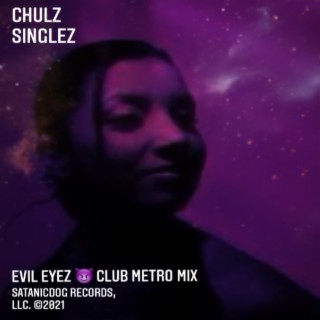 EVIL EYEZ (CLUB METRO MIX) lyrics | Boomplay Music