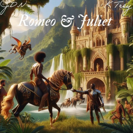 Romeo & Juliet ft. K Tr3y | Boomplay Music