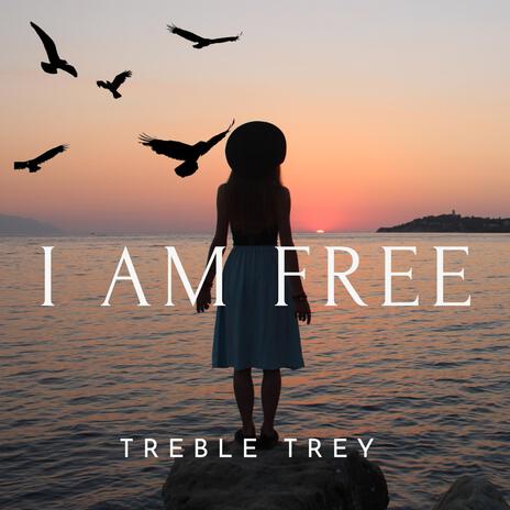 I AM FREE | Boomplay Music