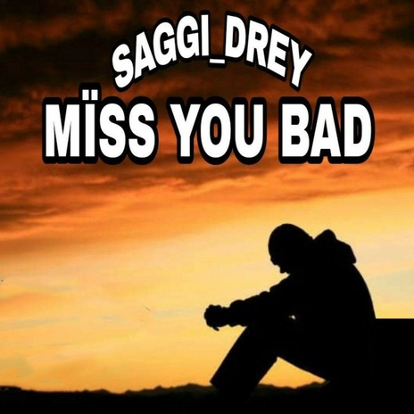 Miss You Bad | Boomplay Music