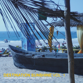 Destination Sunshine, Vol. 1 (Charismatic Lounge & Chill Out From Goa)