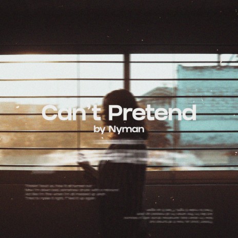 Can't Pretend | Boomplay Music