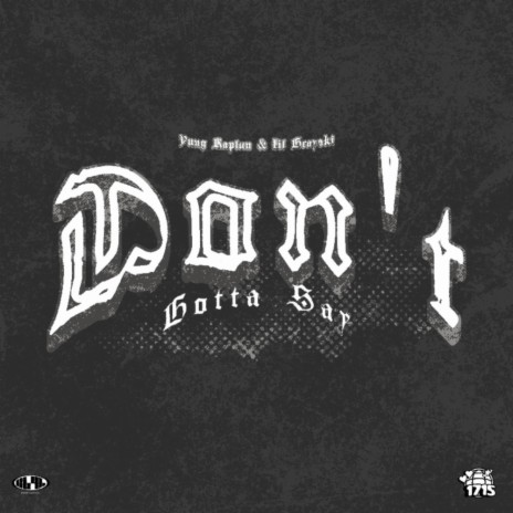 Don't Gotta Say ft. Lil Grayski | Boomplay Music