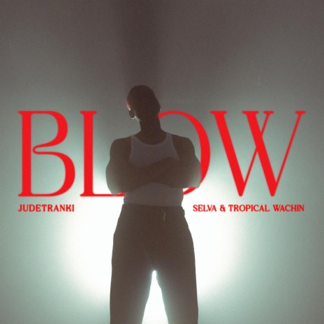 Blow ft. Selva & Tropical Wachin | Boomplay Music