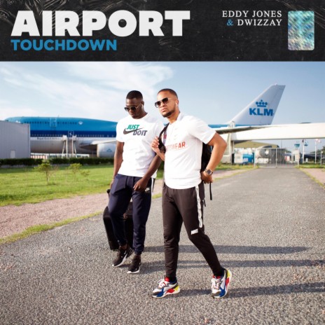 Airport Touchdown ft. Dwizzay | Boomplay Music