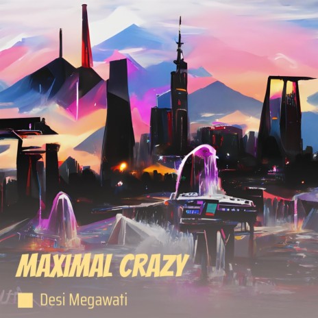 Maximal Crazy | Boomplay Music