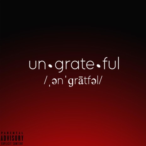 Ungrateful ft. LeauxThe3rd | Boomplay Music