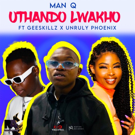 Uthando Lwakho ft. Gee Skillz & Unruly Phoenix | Boomplay Music