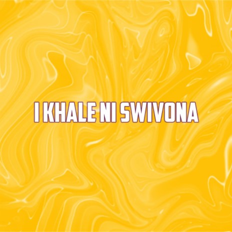 I Khale Ni Swivona ft. Dj T | Boomplay Music
