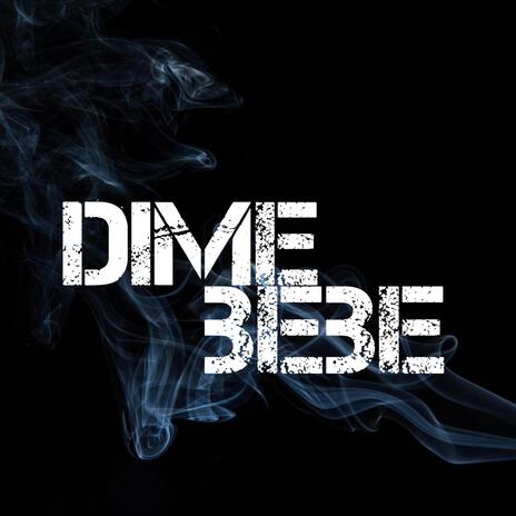 DIME BEBE | Boomplay Music