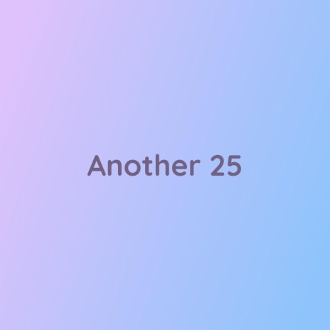 Another 25 | Boomplay Music