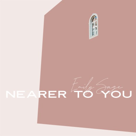 Nearer to You | Boomplay Music