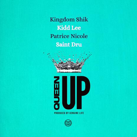 Queen UP2 ft. Kingdom Shik, Kidd Lee, Patrice Nicole & Saint Dru | Boomplay Music