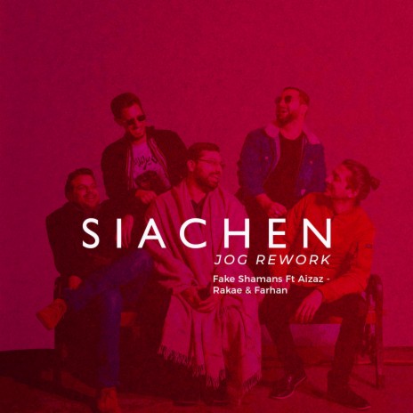 Siachen (feat. Rakae Jamil, Farhan Ali & Aizaz Sohail) [Jog Rework] | Boomplay Music