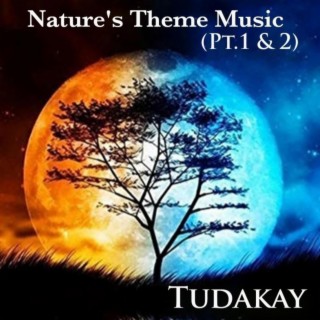 Nature's Theme Music (Pt.1 & 2)