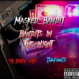 Bandits In The Night ft. Trap Antz & 34.baby_ntb lyrics | Boomplay Music