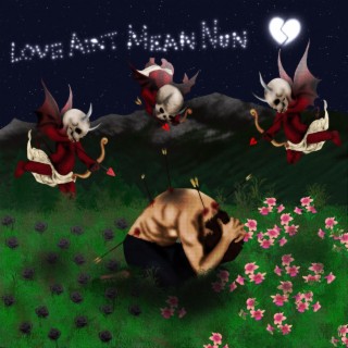 Love Ain't Mean Nun