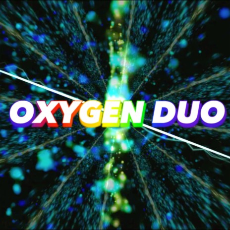 OXYGEN DUO | Boomplay Music