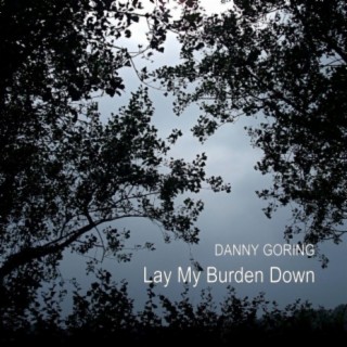 Lay My Burden Down