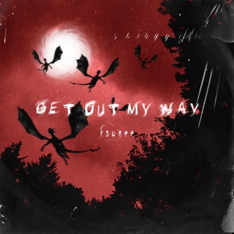 Get Out My Way | Boomplay Music