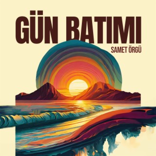 Gün Batımı lyrics | Boomplay Music