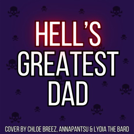 Hell's Greatest Dad ft. Annapantsu & Lydia The Bard | Boomplay Music